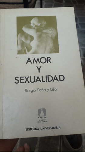 Amor Y Sexualidad (sergio Peña Y Lillo) Psiquiatría 