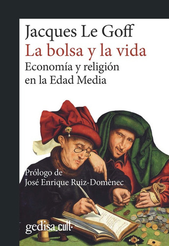 Bolsa Y La Vida, La, De Jacques Le Goff. Editorial Gedisa, Tapa Blanda, Edición 1 En Español