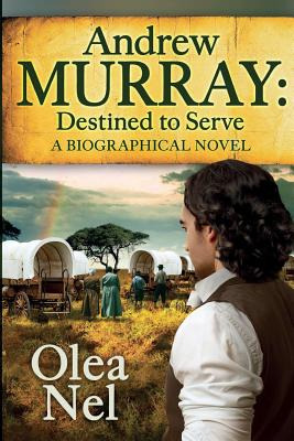 Libro Andrew Murray Destined To Serve: A Biographical Nov...