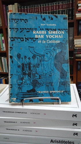 Rabbi Simeon Bar Yochai Et La Cabbale - Guy Casaril