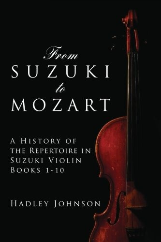 From Suzuki To Mozart A History Of The Repertoire In Suzuki 