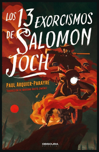 Los 13 Exorcismos De Salomon Joch, De Arquier-parayre, Paul. Obscura Editorial, Sl, Tapa Blanda En Español