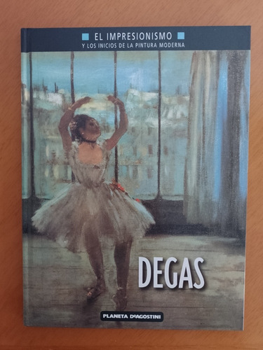 El Impresionismo - Degas - Planeta Deagostini 