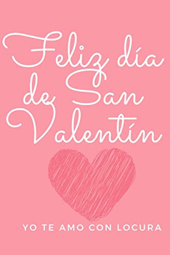 Feliz Dia De San Valentin Yo Te Amo Con Locura: Regalos De S