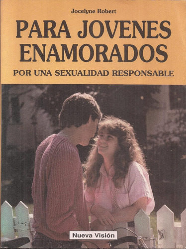 Para Jovenes Enamorados Sexualidad Responsable Robert 