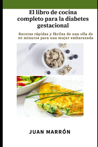 Libro: El Libro De Cocina Completo Para La Diabetes Gestacio