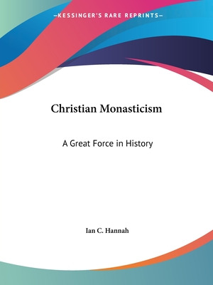 Libro Christian Monasticism: A Great Force In History - H...