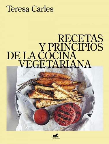 Recetas Y Principios De La Cocina Vegetariana - Carles, Tere