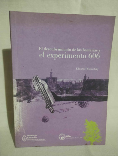 El Descubrimiento De Las Bacterias Y El Experimento 606