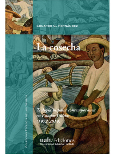 La cosecha, de Fernández , Eduardo.., vol. 1. Editorial Ediciones Universidad Alberto Hurtado, tapa pasta blanda, edición 1 en español, 2020