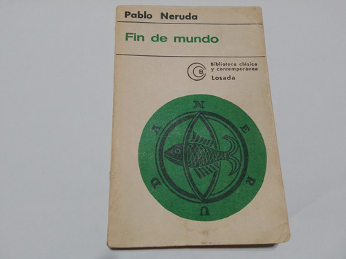 Pablo Neruda - Fin Del Mundo - Poesia - Poemas