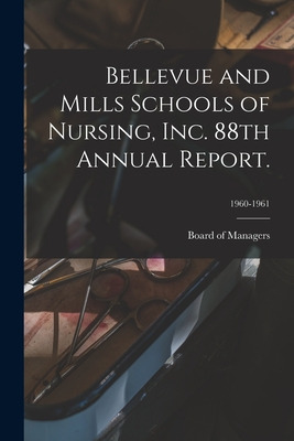 Libro Bellevue And Mills Schools Of Nursing, Inc. 88th An...