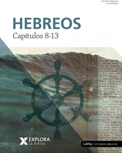 Explora La Biblia: Hebreos 8-13, De Lifeway Press. Editorial Lifeway En Español