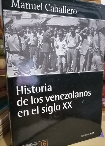 Historia De Los Venezolanos En El Siglo Xx, Manuel Caballero