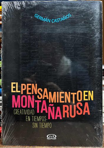 El Pensamiento En Montaña Rusa - German Castaños