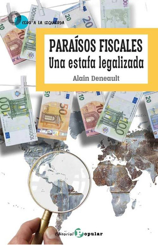 Paraísos Fiscales: Una Estafa Lega (edición Original)