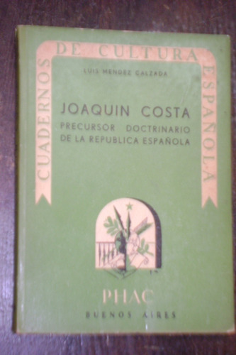 Mendez Calzada Joaquin Costa Precursor Republica Española