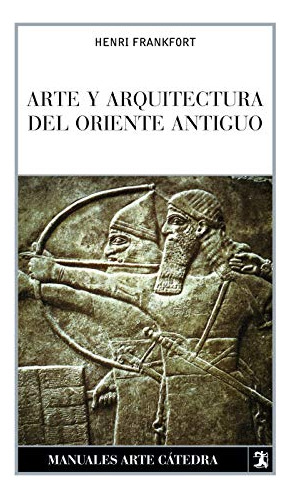 Libro Arte Y Arquitectura Del Oriente Antiguo De Frankfort H