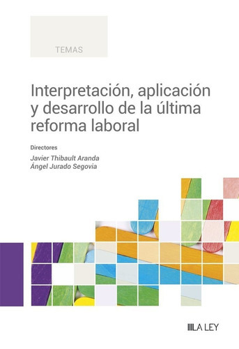 Interpretacion Aplicacion Y Desarrollo De La Ultima Reforma, De Javier Thibault Aranda. Editorial La Ley, Tapa Blanda En Español