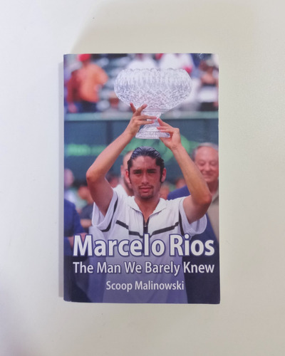 Libro Marcelo Rios The Man We Barely Knew, Scoop Malinowski