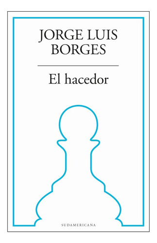 Hacedor, El - Jorge Luis Borges