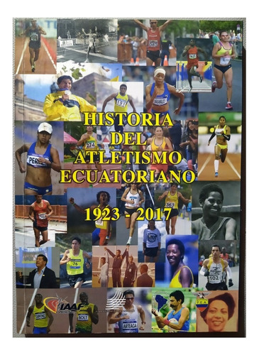 Historia Del Atletismo Ecuatoriano 1923 - 2017