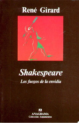 Shakespeare. Los Fuegos De La Envidia - René Girard