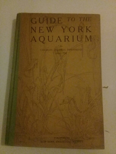 Guide To The New York Aquarium - Charles Haskins - 1929 Pa
