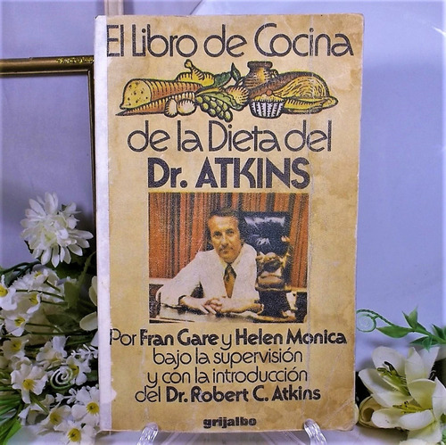 Libro De Cocina De La Dieta Del Dr Atkins Gran Gare Y Helen 