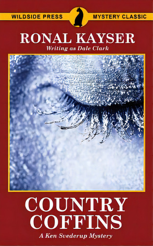 Country Coffins: A Ken Svederup Mystery, De Kayser, Ronal. Editorial Wildside Pr, Tapa Blanda En Inglés