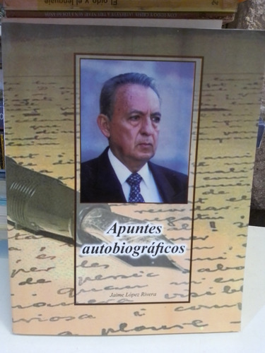 Apuntes Autobiográficos - Jaime López Rivera
