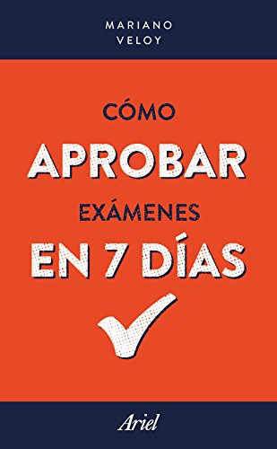 Libro Cómo Aprobar Exámenes En 7 Días  De Mariano Veloy  Ari