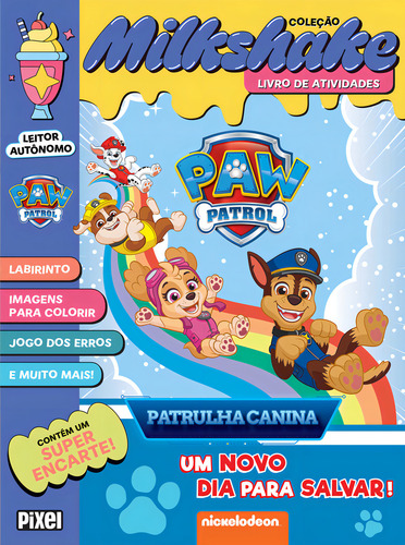 Coleção Milkshake - Patrulha Canina: Um Novo Dia Para Salvar!, De Nickelodeon. Coleção Milkshake, Vol. 1. Editorial Pixel, Capa Mole, Edição 1 Em Português, 2024