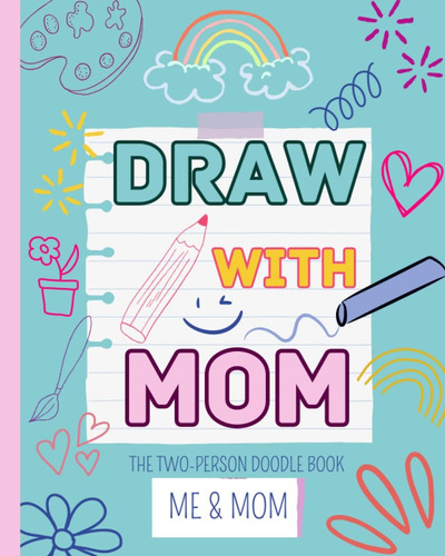 Libro: Draw With Mom: The Two-person Doodle Book | Mother An