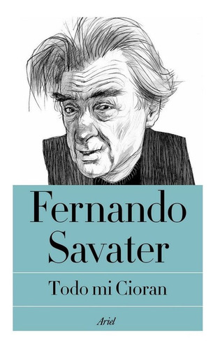 Todo Mi Cioran - Fernando Savater