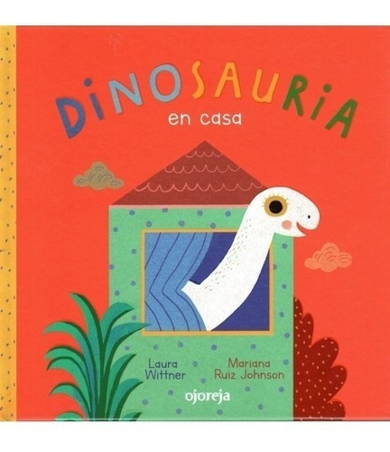 Dinosauria En Casa Laura Wittner Mariana Ruiz Johnso