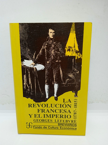La Revolución Francesa Y El Imperio - George Lefebvre 