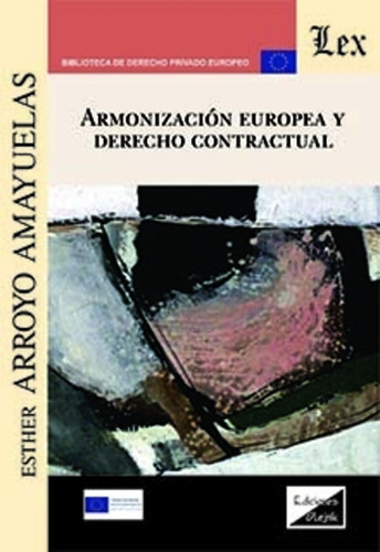 Arroyo Amayuelas, Esther. Armonizacion Europea Y Derecho Con