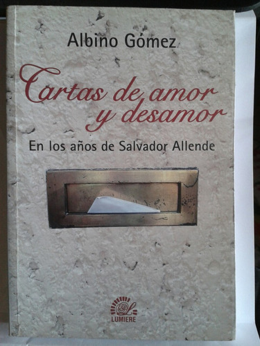 Albino Gómez Cartas De Amor Y Desamor