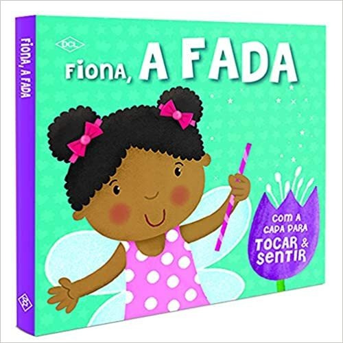 Livro Infantil Toque E Sinta Fiona, A Fada, Dcl