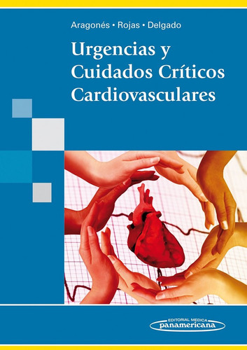 Urgencias Y Cuidados Criticos Cardiovasculares - Aragones Ma