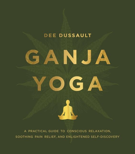 Libro Ganja Yoga (dee Dussault) Tapa Dura En Ingles