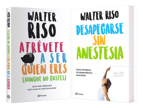 Walter Riso Atrévete Ser Q Eres + Desapegar Sin Anestesia B
