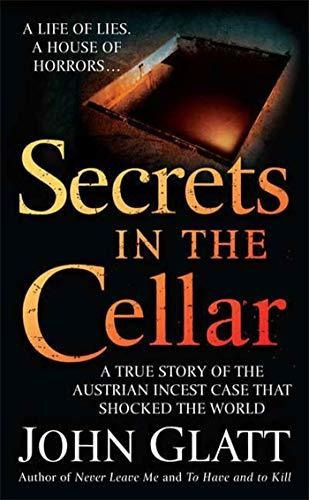 Book : Secrets In The Cellar A True Story Of The Austrian..