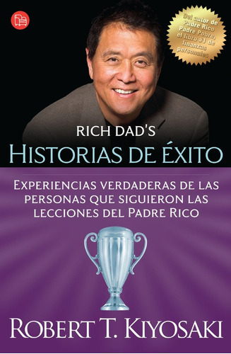 Historias de éxito, de Kiyosaki, Robert T.. Serie Actualidad Editorial Punto de Lectura, tapa blanda en español, 2013