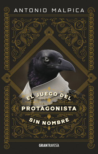 El juego del protagonista sin nombre, de Antonio Malpica., vol. 1.0. Editorial Oceano, tapa blanda, edición 1.0 en español, 2023