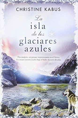 La Isla De Los Glaciares Azules - Kabus - Ediciones B - #d