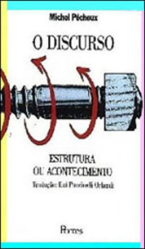 Discurso, O  - Estrutura Ou Acontecimento, De Pecheux, Michel. Editora Pontes Editores, Capa Mole, Edição 5ª Edição - 2009 Em Português