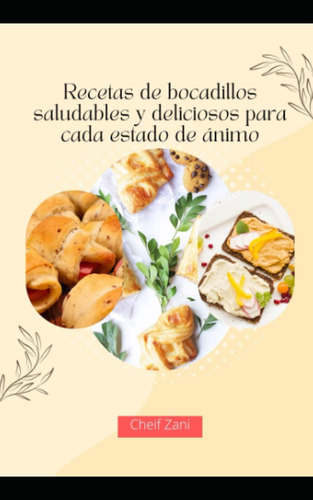 Libro: Recetas De Bocadillos Saludables Y Deliciosos Para Ca