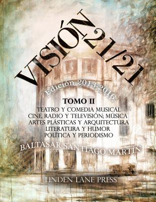 Libro Vision 21 / 21 (2013-2016) Tomo Ii: Teatro Y Comedi...